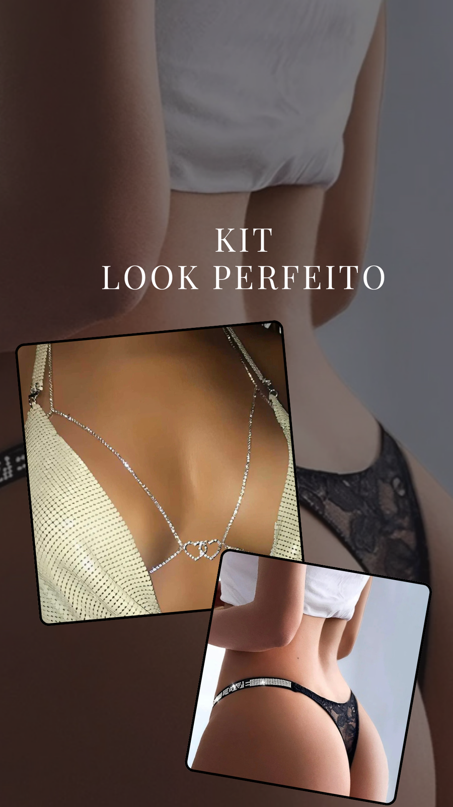 Kit Look - Brilho, Sofisticação e Sensualidade em um Conjunto